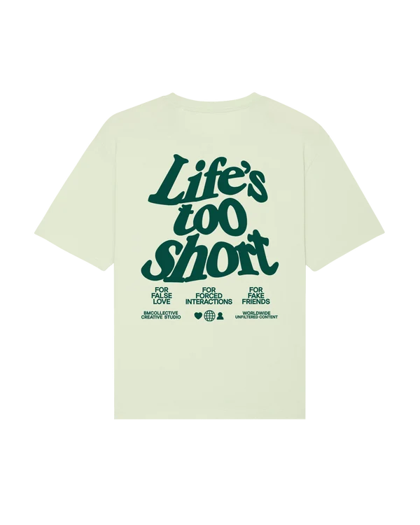 Life's Too Short Green Tee