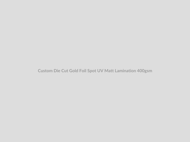 Custom Die Cut Gold Foil Spot UV Matt Lamination 400gsm