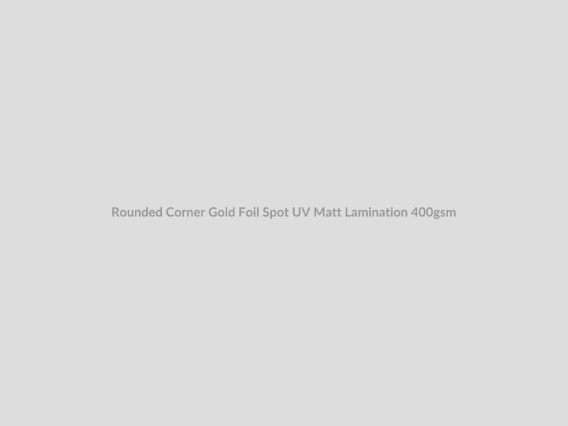 Rounded Corner Gold Foil Spot UV Matt Lamination 400gsm