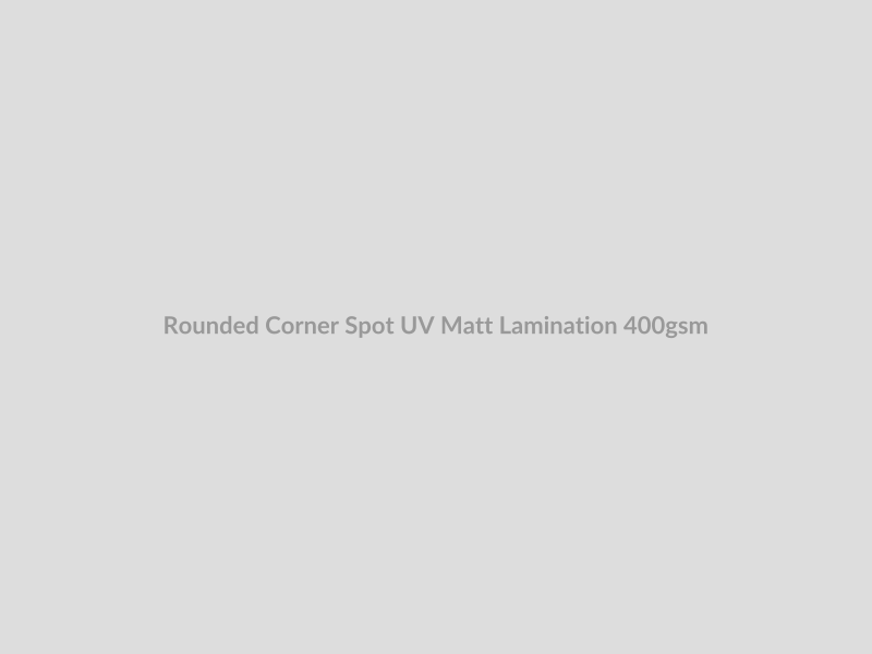 Rounded Corner Spot UV Matt Lamination 400gsm