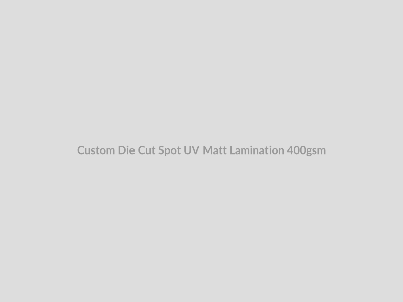 Custom Die Cut Spot UV Matt Lamination 400gsm